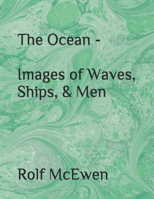 The Ocean - Images of Waves, Ships, & Men (Paperback)