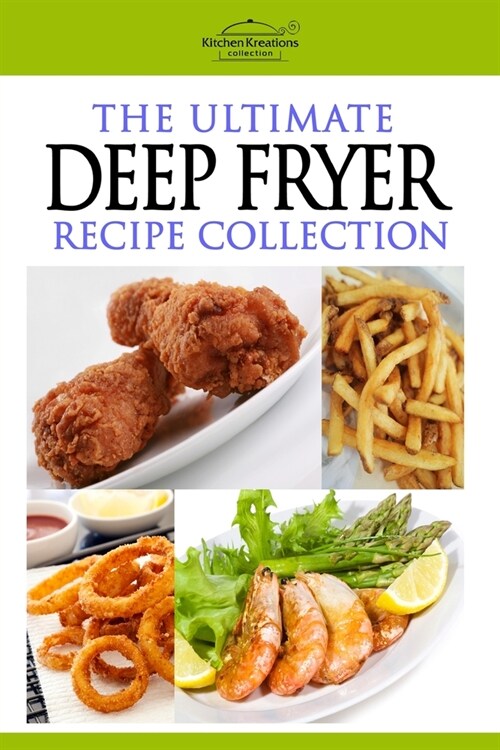 The Ultimate Deep Fryer Recipe Collection (Paperback)