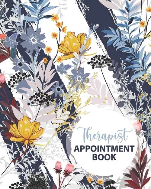 Therapist Appointment Book: Record Clients Appointments Therapy Logbook, Treatment Plans, Therapy Interventions, Note Taking Logbook Diary, Gifts (Paperback)