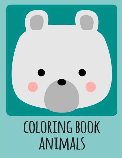 coloring book animals: Coloring Book, Relax Design for Artists with fun and easy design for Children kids Preschool (Paperback)