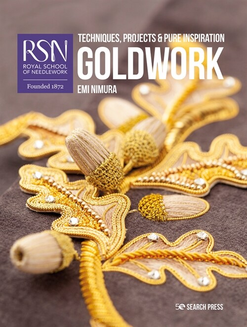 RSN: Goldwork : Techniques, Projects & Pure Inspiration (Paperback)