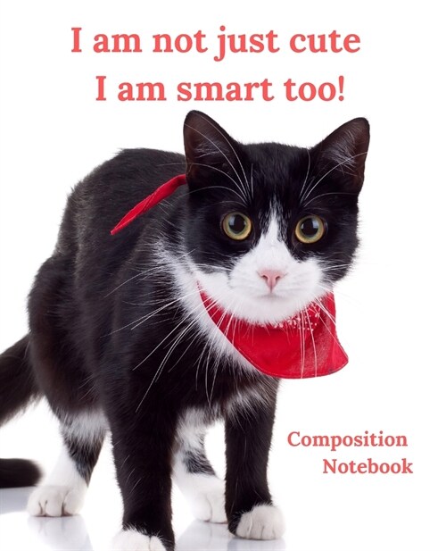 I am not just cute I am smart too!: Composition Notebook (Paperback)