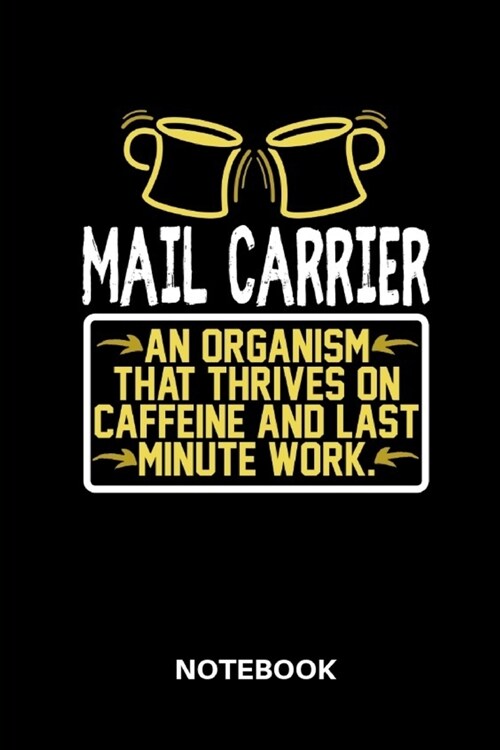 Mail Carrier - Notebook: Lined notebook for mail carriers to track all informations of daily work life for men and women (Paperback)