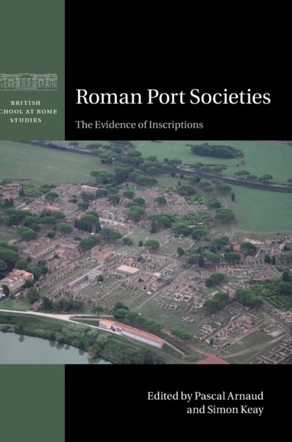 Roman Port Societies : The Evidence of Inscriptions (Hardcover)