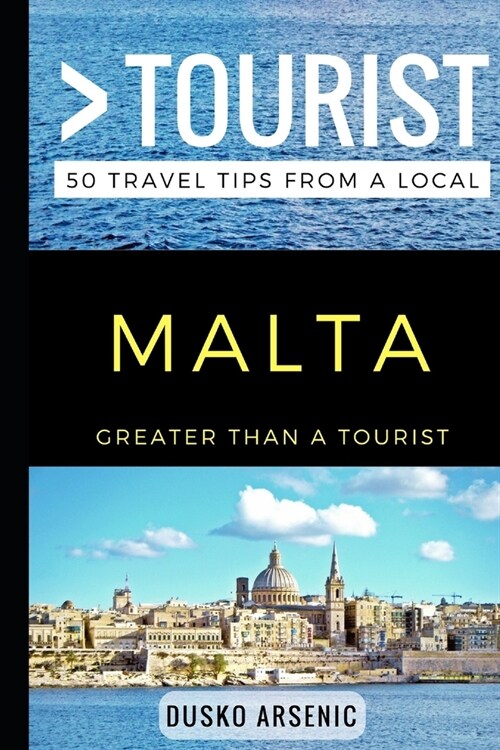 Greater Than a Tourist - Malta: 50 Travel Tips from a Local (Paperback)