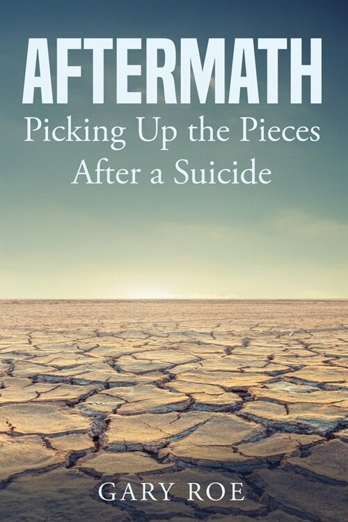 Aftermath: Picking Up the Pieces After a Suicide (Paperback)
