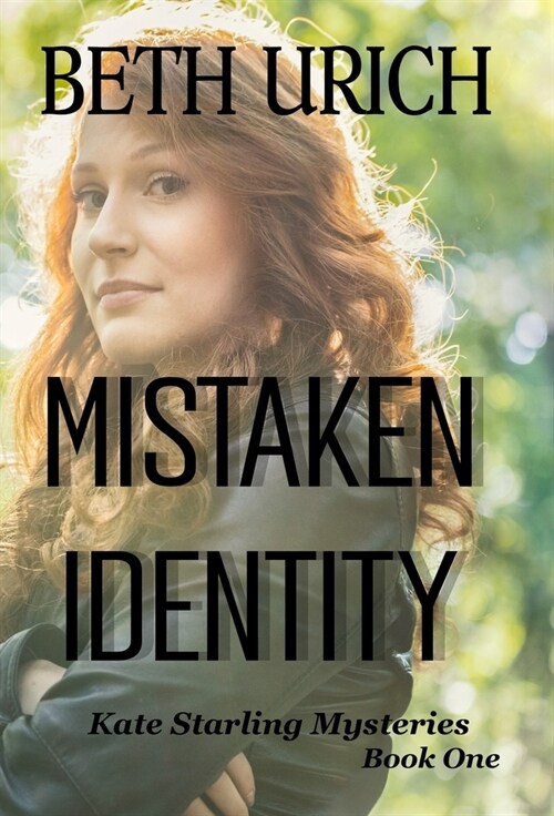 Mistaken Identity: Kate Starling Mysteries, Book One (Hardcover)