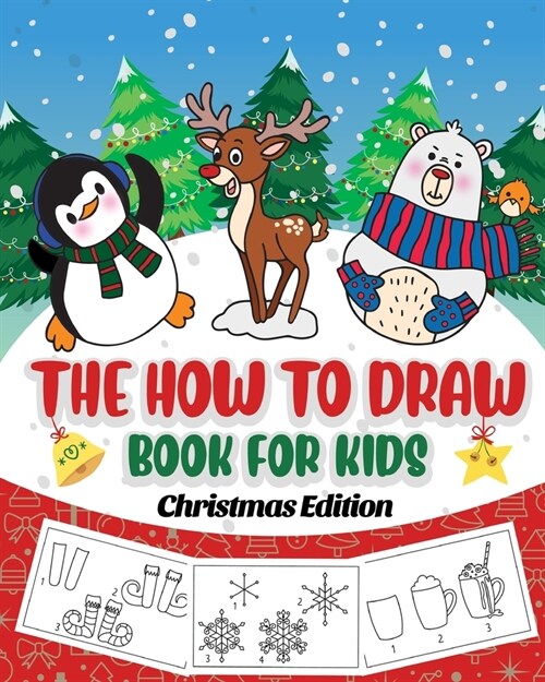 The How to Draw Book for Kids - Christmas Edition: A Christmas Sketch Book for Boys and Girls - Draw Stockings, Santa, Snowmen and More with Our Instr (Paperback)