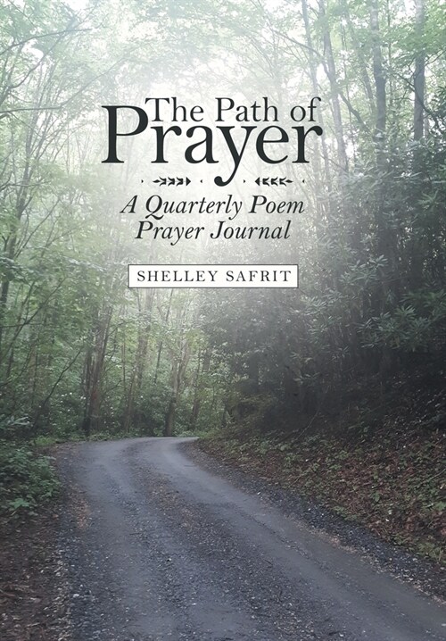 The Path of Prayer: A Quarterly Poem Prayer Journal (Hardcover)
