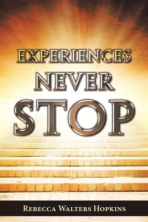 Experiences Never Stop (Paperback)