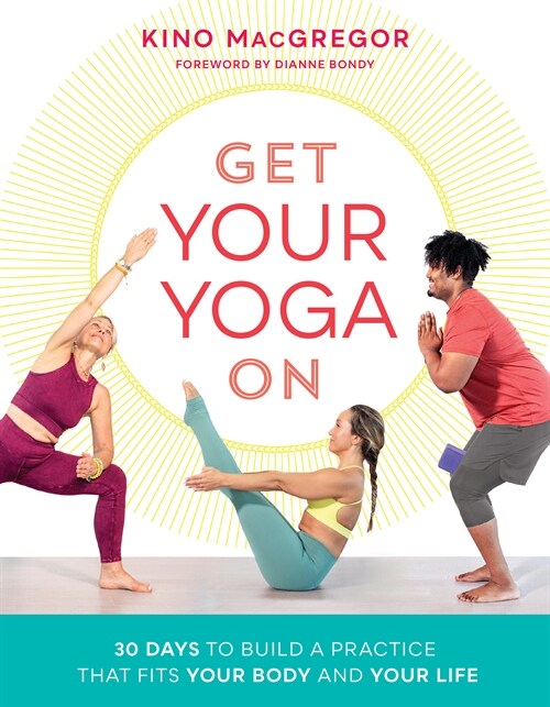 Get Your Yoga on: 30 Days to Build a Practice That Fits Your Body and Your Life (Paperback)