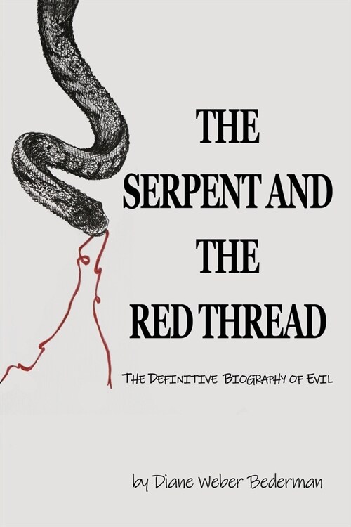 The Serpent and the Red Thread: The Definitive Biography of Evil (Paperback)