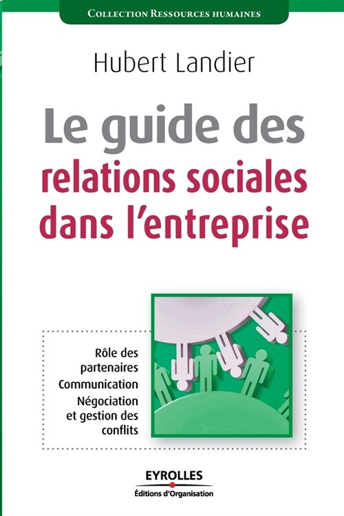 Le guide des relations sociales dans lentreprise (Paperback)