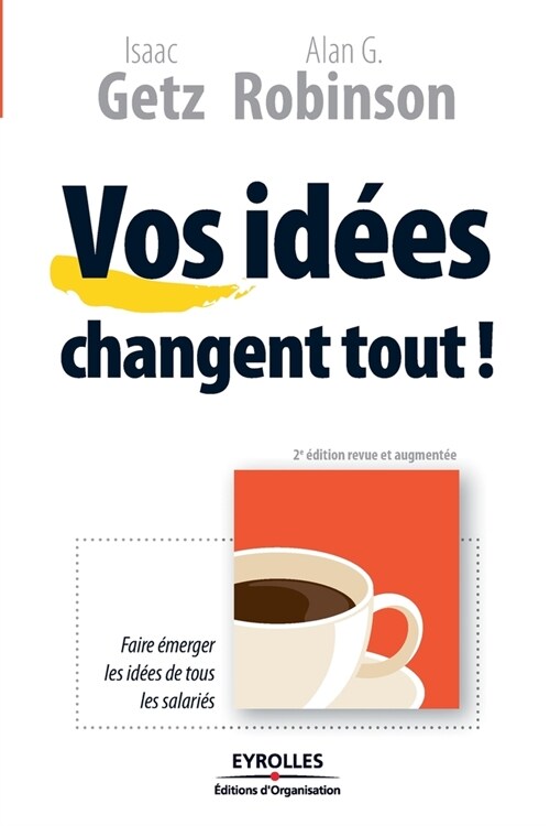 Vos id?s changent tout !: Faire ?erger les id?s de tous les salari? (Paperback)