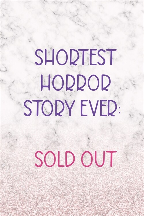 Shortest Horror Story Ever: Sould Out: Notebook Journal Composition Blank Lined Diary Notepad 120 Pages Paperback White Marble Online Shopping (Paperback)