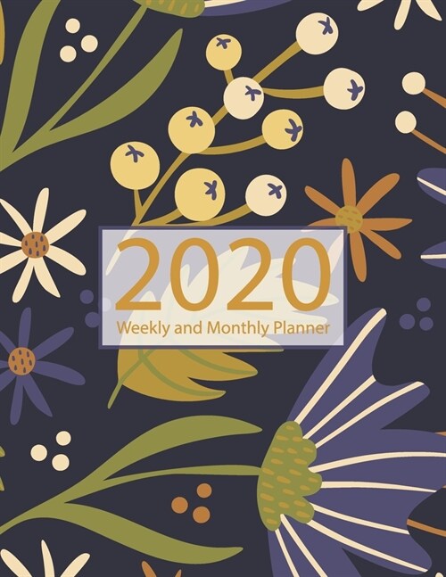 2020 Planner Weekly and Monthly: Jan 1, 2020 to Dec 31, 2020: Weekly & Monthly Planner + Calendar Views - Inspirational Quotes and Watercolor Floral D (Paperback)