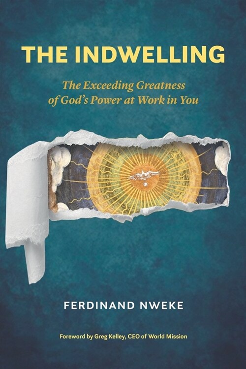 The Indwelling: The Exceeding Greatness of Gods Power at Work in You (Paperback)