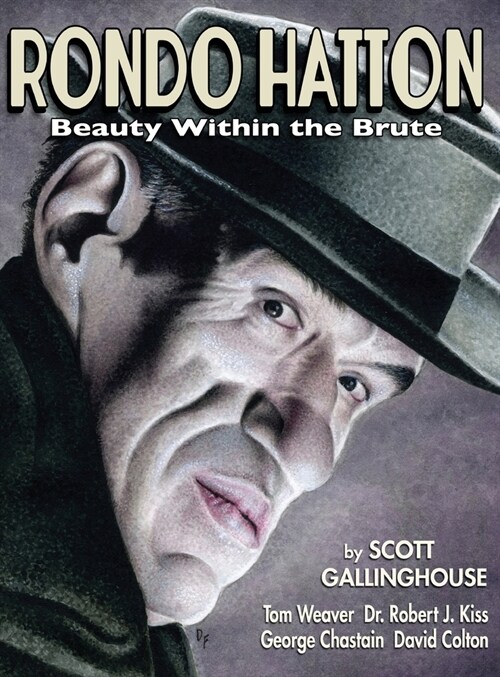 Rondo Hatton: Beauty Within the Brute (hardback) (Hardcover)