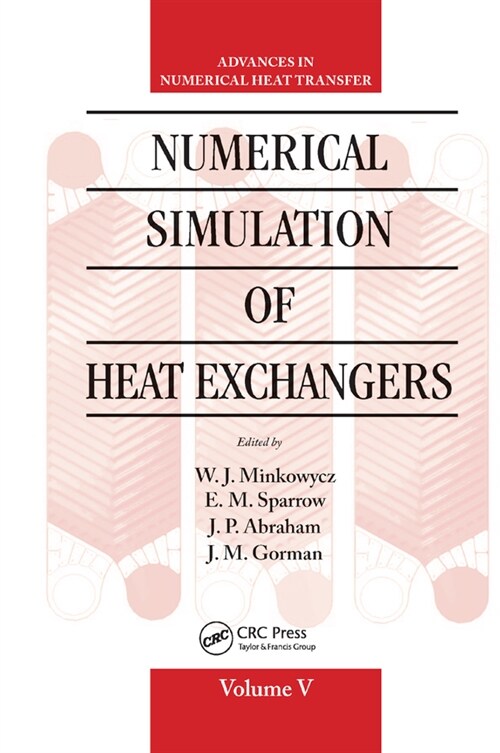 Numerical Simulation of Heat Exchangers : Advances in Numerical Heat Transfer Volume V (Paperback)
