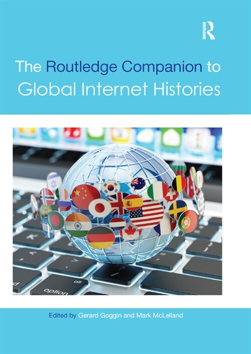 The Routledge Companion to Global Internet Histories (Paperback)