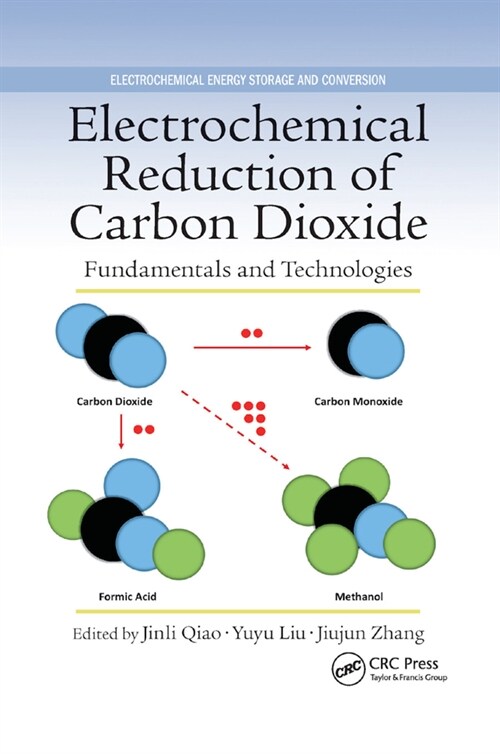 Electrochemical Reduction of Carbon Dioxide : Fundamentals and Technologies (Paperback)