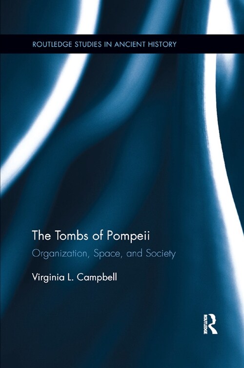 The Tombs of Pompeii : Organization, Space, and Society (Paperback)
