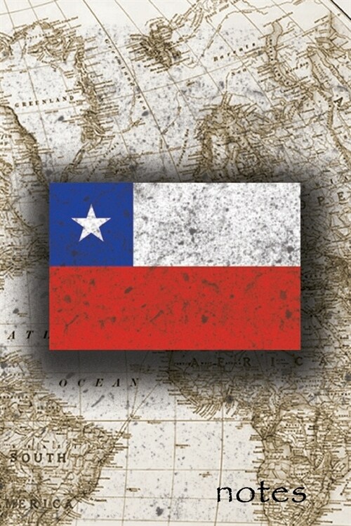 Notes: Beautiful Flag Of Chile Lined Journal Or Notebook, Great Gift For People Who Love To Travel, Perfect For Work Or Schoo (Paperback)