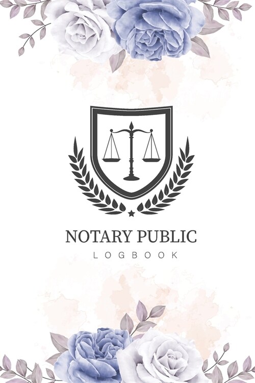 Notary Public Logbook: Flower Watercolor Cover - Simple Public Notary Journal Records Logbook - Official Notary Receipt Book (Paperback)