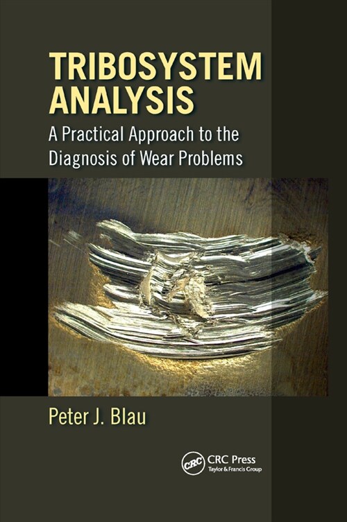 Tribosystem Analysis : A Practical Approach to the Diagnosis of Wear Problems (Paperback)