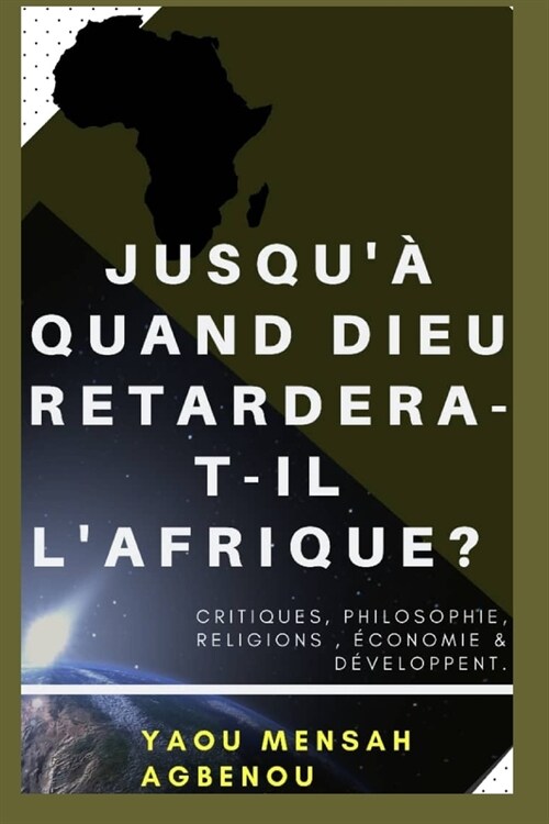 Jusqu?Quand Dieu Retardera-T-Il lAfrique? (Paperback)