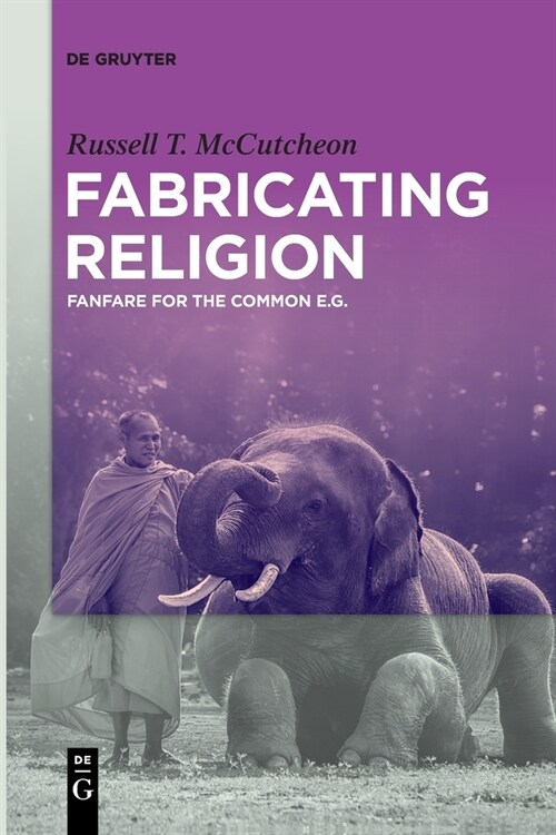 Fabricating Religion: Fanfare for the Common E.G. (Paperback)