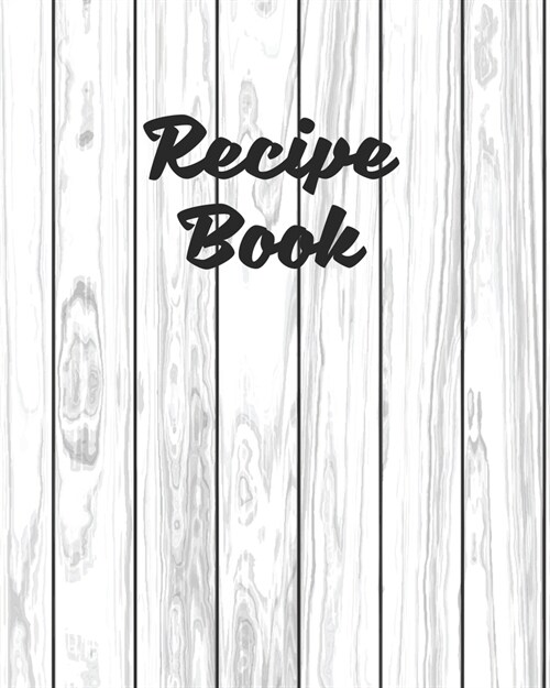 Recipe Book: Personalized Blank Cookbook and Custom Recipe Journal to Write in Cute Gift for Women Mom Wife: White Shiplap (Paperback)