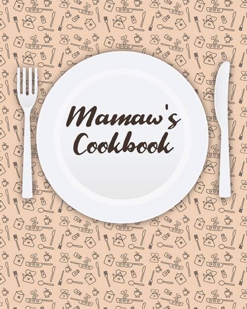 Mamaws Cookbook: Personalized Blank Cookbook and Custom Recipe Journal to Write in Cute Gift for Women Mom Wife: Keepsake Gift (Paperback)
