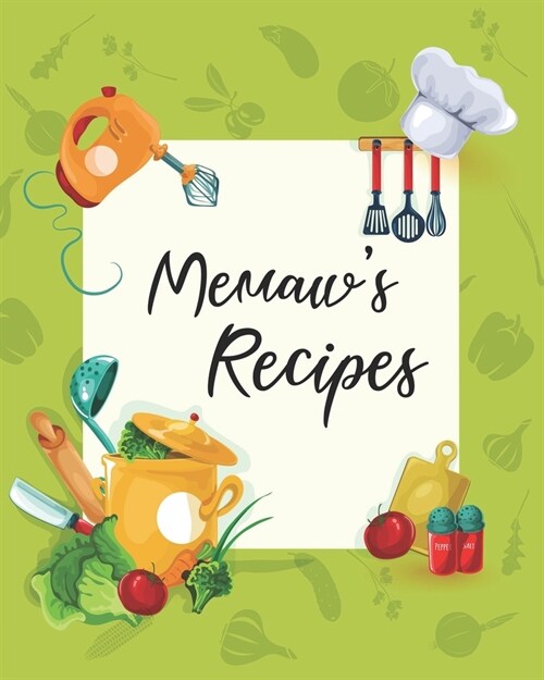Memaws Recipes: Personalized Blank Cookbook and Custom Recipe Journal to Write in Cute Gift for Women Mom Wife: Keepsake Gift (Paperback)
