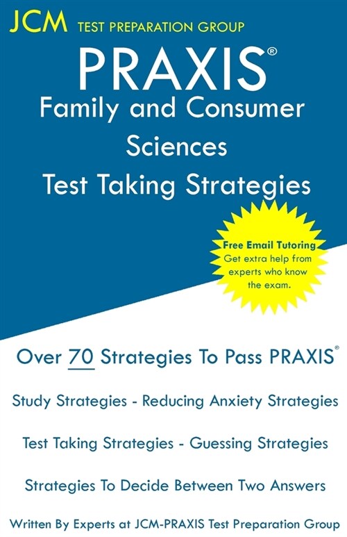 PRAXIS Family and Consumer Sciences - Test Taking Strategies: PRAXIS 5122 - Free Online Tutoring - New 2020 Edition - The latest strategies to pass yo (Paperback)