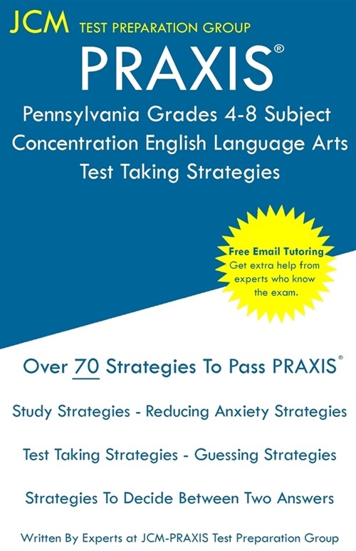PRAXIS Pennsylvania Grades 4-8 Subject Concentration English Language Arts - Test Taking Strategies: PRAXIS 5156 - Free Online Tutoring - New 2020 Edi (Paperback)