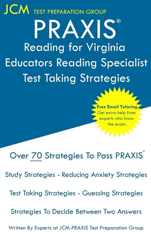 PRAXIS Reading for Virginia Educators Reading Specialist - Test Taking Strategies: PRAXIS 5304 - Free Online Tutoring - New 2020 Edition - The latest (Paperback)