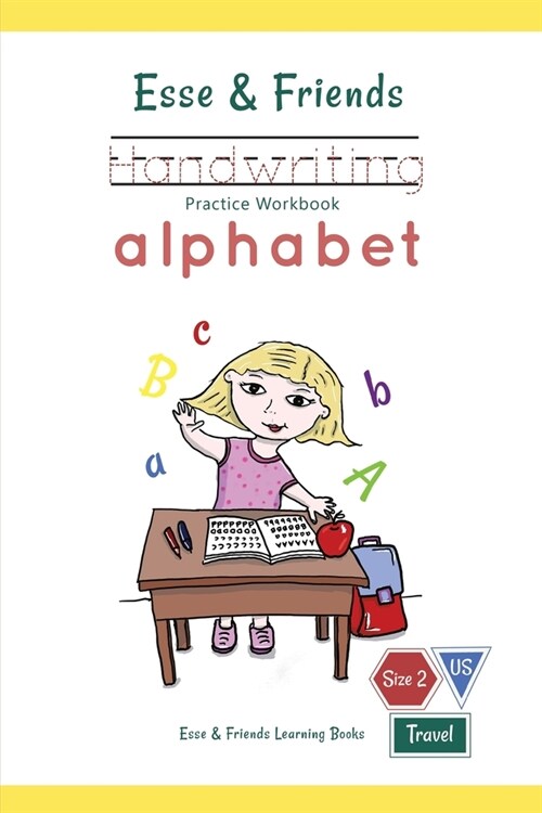 Esse & Friends Handwriting Practice Workbook Alphabet: Size 2 Practice lines Ages 3 to 5 Preschool, Kindergarten, Early Primary School and Homeschooli (Paperback)