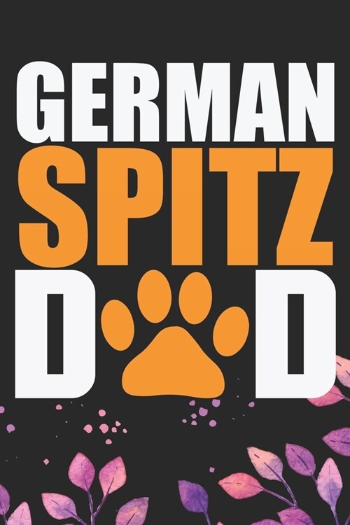 German Spitz Dad: Cool German Spitz Dog Dad Journal Notebook - German Spitz Puppy Lover Gifts - Funny German Spitz Dog Notebook - German (Paperback)