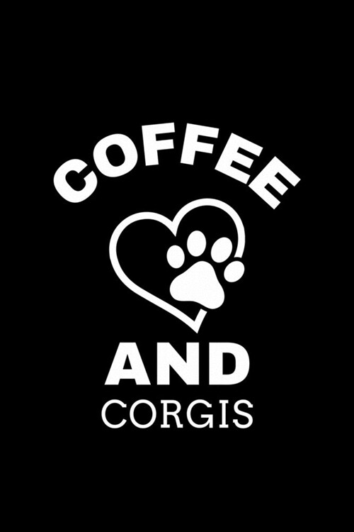 Coffee an Corgis: Blank Lined Journal - Office Notebook - Writing Creativity - Meeting Notes (Paperback)