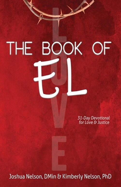 The Book of El: 31-Day Devotional for Restorative Justice (Paperback)