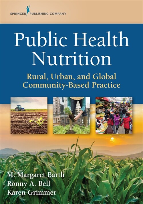 Public Health Nutrition: Rural, Urban, and Global Community-Based Practice (Paperback)