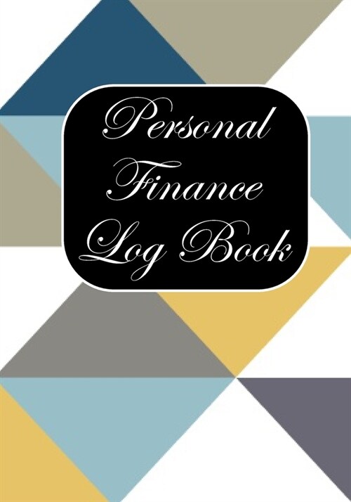 Personal Finance Log Book: Simple Budget Planner Workbook, Bill Payment Log, Debt Tracking Organizer With Income Expenses Tracker, Savings, Perso (Paperback)