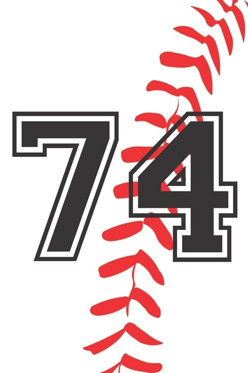 74 Journal: A Baseball Jersey Number #74 Seventy Four Notebook For Writing And Notes: Great Personalized Gift For All Players, Coa (Paperback)