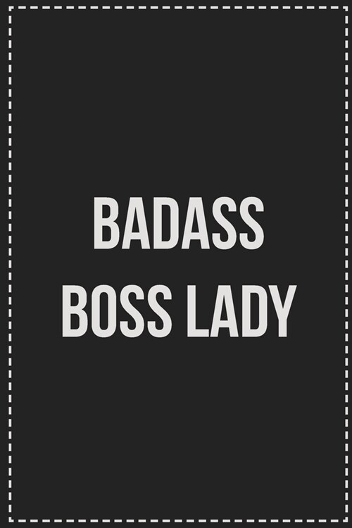 Badass Boss Lady: College Ruled Notebook - Novelty Lined Journal - Gift Card Alternative - Perfect Keepsake For Passive Aggressive Peopl (Paperback)
