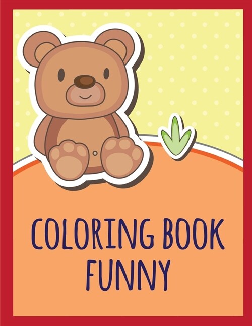 coloring book funny: coloring pages with funny images to Relief Stress for kids and adults (Paperback)