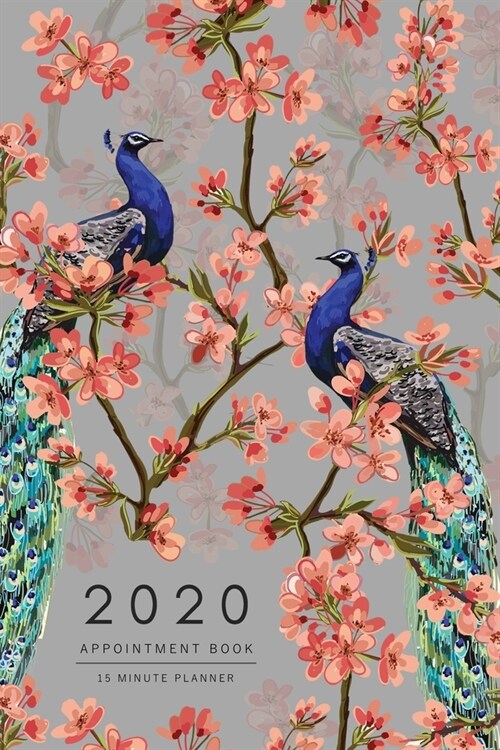 Appointment Book 2020: 6x9 - 15 Minute Planner - Large Notebook Organizer with Time Slots - Jan to Dec 2020 - Sakura Flower Peacock Design Gr (Paperback)