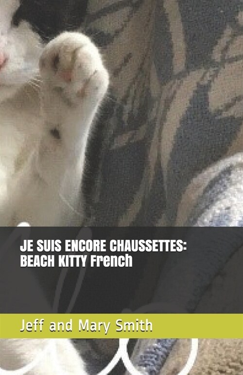 Je Suis Encore Chaussettes: BEACH KITTY French (Paperback)