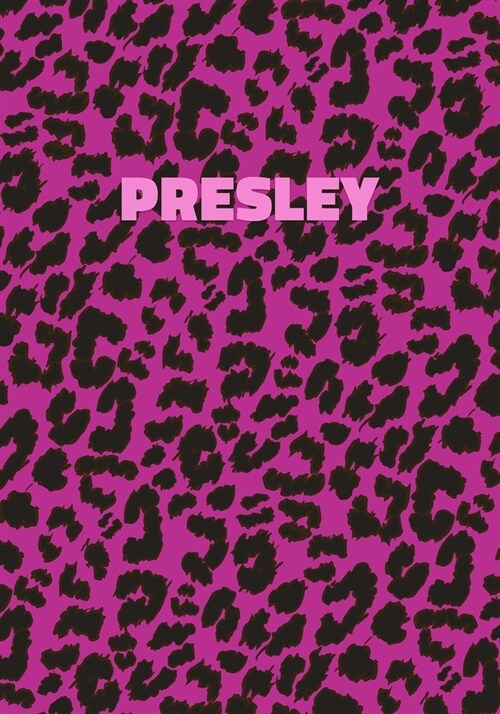 Presley: Personalized Pink Leopard Print Notebook (Animal Skin Pattern). College Ruled (Lined) Journal for Notes, Diary, Journa (Paperback)