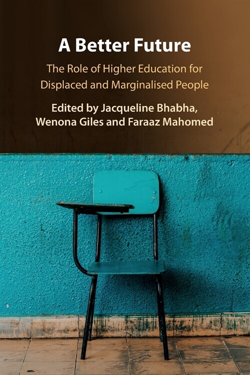 A Better Future : The Role of Higher Education for Displaced and Marginalised People (Paperback)